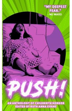 Poza produsului PUSH! An Anthology of Childbirth Horror - Ruth Anna Evans