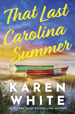 That Last Carolina Summer: A Gripping Southern Tale of Sisterhood, Secrets, and the Haunting Power of the Past - Karen White