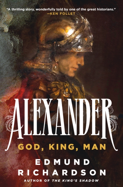 Coperta cărții 'Alexander: God, King, Man - Edmund Richardson'