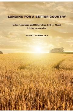 Coperta cărții 'Longing for a Better Country - Scott Kammeyer'