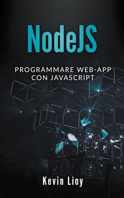 Coperta cărții 'NodeJS: Programmare Web-App Con Javascript - Kevin Lioy'