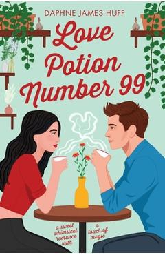 Love Potion Number 99 - Daphne James Huff