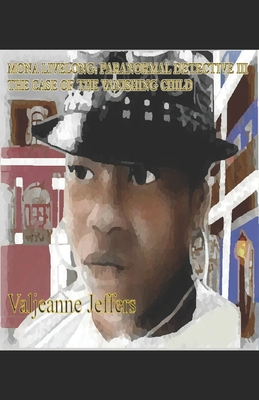 Mona Livelong: Paranormal Detective III: The Case of the Vanishing Child - Quinton Veal