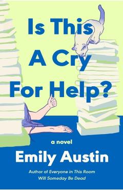 Coperta cărții 'Is This a Cry for Help? - Emily Austin'