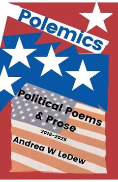 Coperta cărții 'Polemics: Political Poems & Prose - Andrea Ledew'