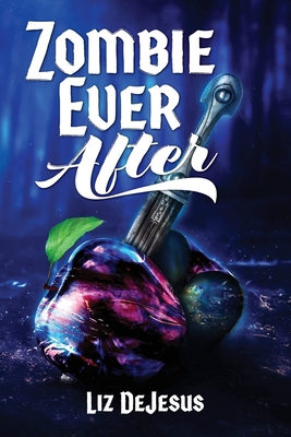 Zombie Ever After - Liz Dejesus