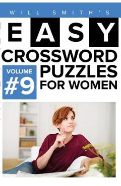 Coperta cărții 'Easy Crossword Puzzles For Women - Volume 9: ( The Lite & Unique Jumbo Crossword Puzzle Series ) - Will Smith'