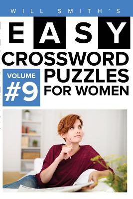 Coperta cărții 'Easy Crossword Puzzles For Women - Volume 9: ( The Lite & Unique Jumbo Crossword Puzzle Series ) - Will Smith'