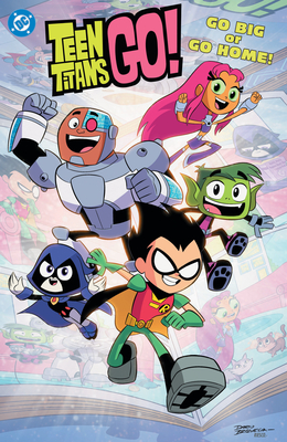 Teen Titans Go! Go Big or Go Home! - Sholly Fisch