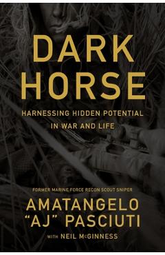 Coperta cărții 'Darkhorse: Harnessing Hidden Potential in War and Life -'