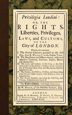 Coperta cărții 'Privilegia Londini: Or, The Rights, Liberties, Privileges, Laws, and Customs, of the City of London. Wherein are'