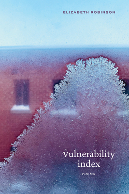 Vulnerability Index: Poems - Elizabeth Robinson