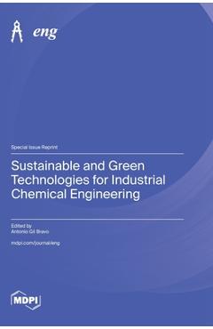 Coperta cărții 'Sustainable and Green Technologies for Industrial Chemical Engineering - Antonio Gil Bravo'