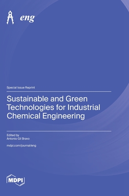 Coperta cărții 'Sustainable and Green Technologies for Industrial Chemical Engineering - Antonio Gil Bravo'