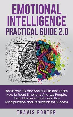 Coperta cărții 'Emotional Intelligence Practical Guide 2.0: Boost Your EQ and Social Skills and Learn How to Read Emotions, Read'