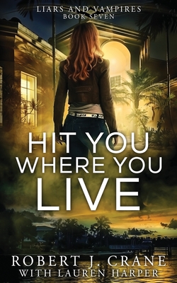 Hit You Where You Live - Robert J. Crane