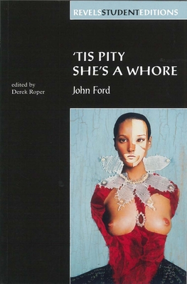 Tis Pity She's a Whore: John Ford - Derek Roper