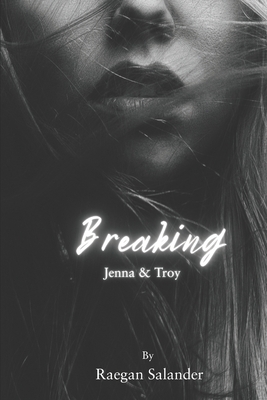 Breaking - Raegan Salander