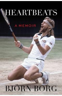 Poza produsului Heartbeats: A Memoir - Björn Borg