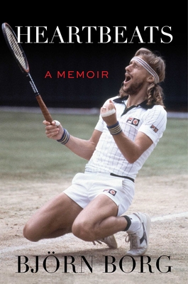 Heartbeats: A Memoir - Björn Borg