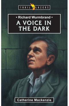 Poza produsului Richard Wurmbrand: A Voice in the Dark - Catherine Mackenzie