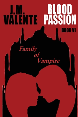 Blood Passion Book VI: Family of Vampire - 