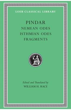 Nemean Odes. Isthmian Odes. Fragments -