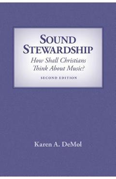 Coperta cărții 'Sound Stewardship: How Shall Christians Think about Music? - Karen A. Demol'