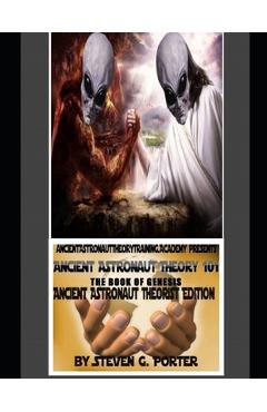 Poza produsului Ancient Astronaut Theorist 101 - Steven Glenn Porter