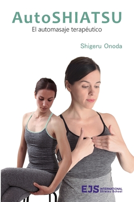 Autoshiatsu. El automasaje terapéutico - Shigeru Onoda