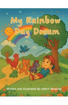 My Rainbow Daydream - Sherri Wagoner