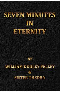 Coperta cărții 'Seven Minutes in Eternity: With the Aftermath - Sister Thedra'
