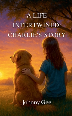 A Life Intertwined: Charlie's Story - Johnny Gee