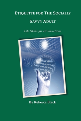 Etiquette for the Socially Savvy Adult: Life Skills for all Situations - Walker Black