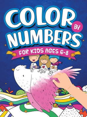 Color By Numbers For Kids Ages 6-8: Dinosaur, Sea Life, Unicorn, Animals, and Much More! - Scarlett Evans