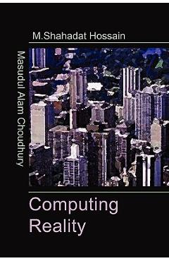 Poza produsului Computing Reality - Masudul Alam Choudhury