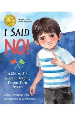 Coperta cărții 'I Said No: A Kid-To-Kid Guide to Keeping Private Parts Private - Kimberly King'