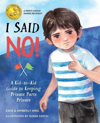 Coperta cărții 'I Said No: A Kid-To-Kid Guide to Keeping Private Parts Private - Kimberly King'