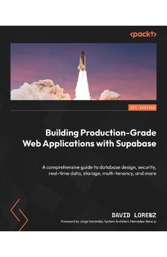 Coperta cărții 'Building Production-Grade Web Applications with Supabase: A comprehensive guide to database design, security, real-time'