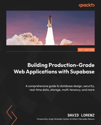 Coperta cărții 'Building Production-Grade Web Applications with Supabase: A comprehensive guide to database design, security, real-time'