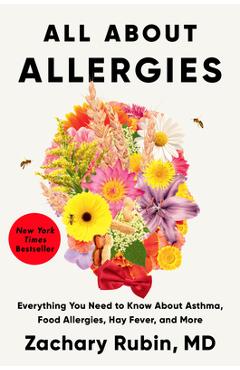 Coperta cărții 'All about Allergies: Everything You Need to Know about Asthma, Food Allergies, Hay Fever, and More - Zachary Rubin'
