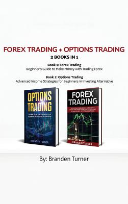 Coperta cărții 'Forex Trading + Options Trading 2 book in 1: Advanced Income Strategies for Beginners in Investing Alternative -'