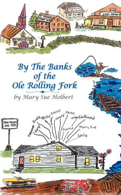 By the Banks of the OLE Rolling Fork - Mary Sue Holbert