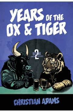 Coperta cărții 'Years of the Ox & Tiger: Book 2 Lunar New Years - Christian Adams'