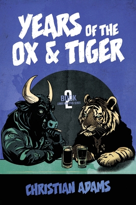 Years of the Ox & Tiger: Book 2 Lunar New Years - Christian Adams