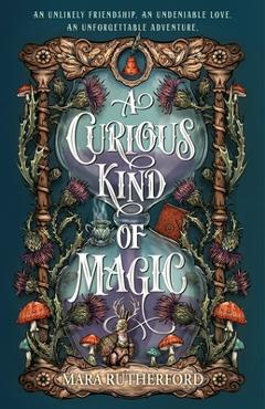 Poza produsului A Curious Kind of Magic - Mara Rutherford