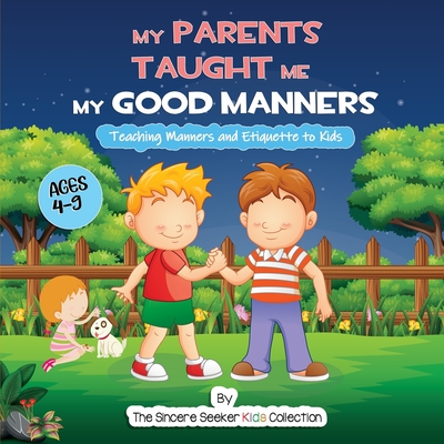 My Parents Taught Me My Good Manners - 