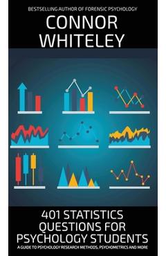 Coperta cărții '401 Statistics Questions For Psychology Students: A Guide To Psychology Research Methods, Psychometrics And More -'