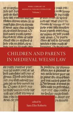 Coperta cărții 'Children and Parents in Medieval Welsh Law - Sara Elin Roberts'