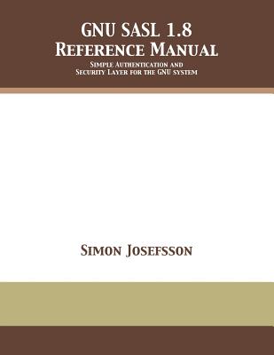 Coperta cărții 'GNU SASL 1.8 Reference Manual - Simon Josefsson'